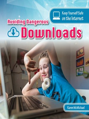 cover image of Avoiding Dangerous Downloads